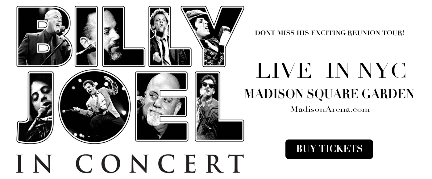 Billy Joel at Madison Square Garden tickets Billy Joel at Madison Square Garden