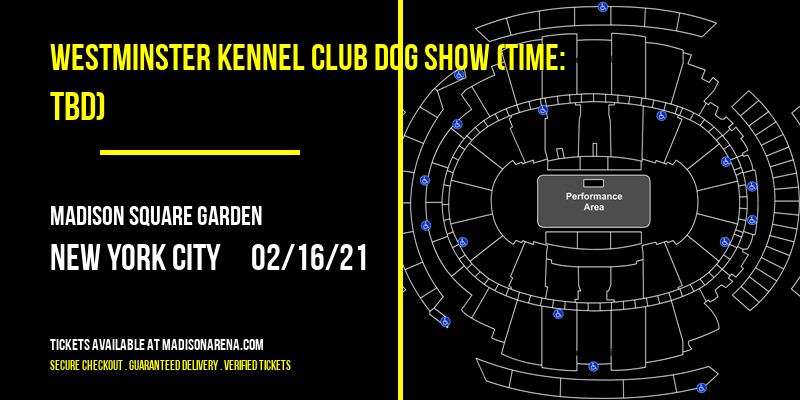 Westminster Kennel Club Dog Show (Time: TBD) at Madison Square Garden tickets Westminster Kennel Club Dog Show (Time: TBD) at Madison Square Garden