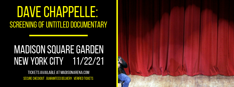 Dave Chappelle: Screening of Untitled Documentary at Madison Square Garden tickets Dave Chappelle: Screening of Untitled Documentary at Madison Square Garden