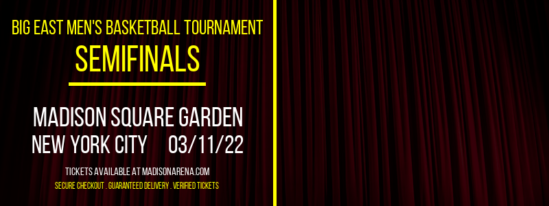 Big East Men's Basketball Tournament - Semifinals at Madison Square Garden tickets Big East Men's Basketball Tournament - Semifinals at Madison Square Garden