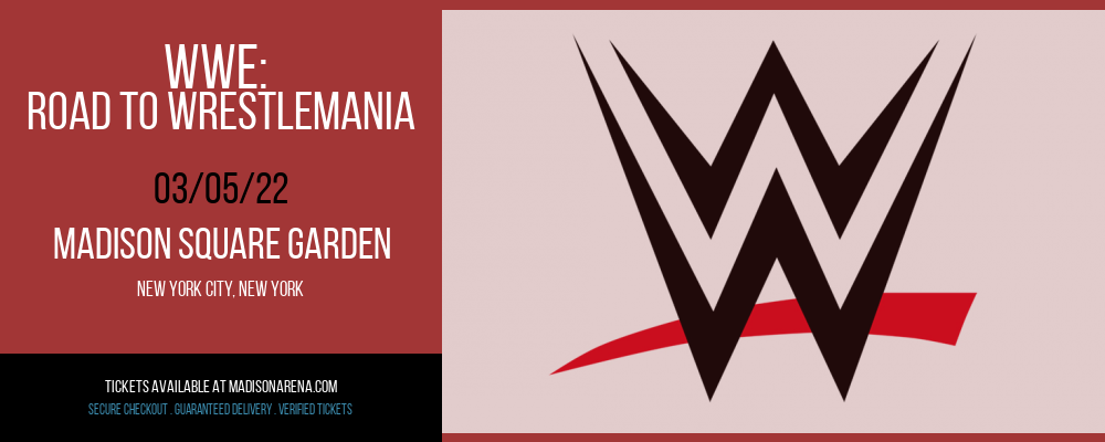 WWE: Road To Wrestlemania at Madison Square Garden tickets WWE: Road To Wrestlemania at Madison Square Garden