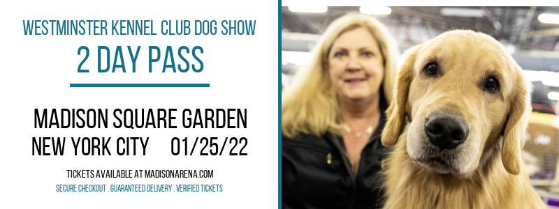 Westminster Kennel Club Dog Show - 2 Day Pass [POSTPONED] at Madison Square Garden