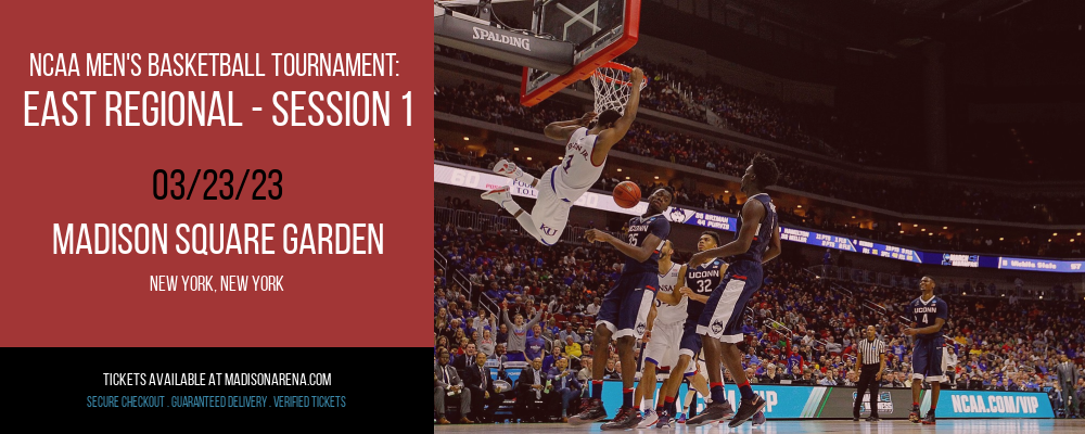 NCAA Men's Basketball Tournament: East Regional - Session 1 at Madison Square Garden tickets NCAA Men's Basketball Tournament: East Regional - Session 1 at Madison Square Garden