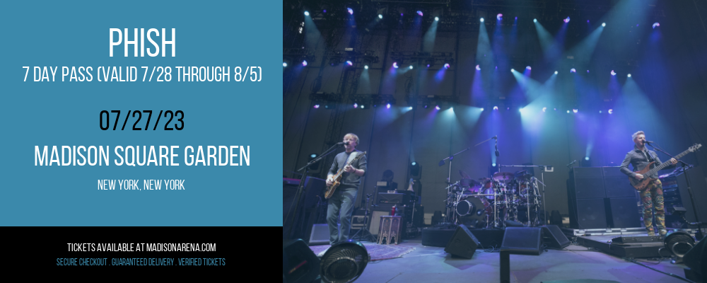 Phish - 7 Day Pass (Valid 7/28 through 8/5) at Madison Square Garden tickets Phish - 7 Day Pass (Valid 7/28 through 8/5) at Madison Square Garden