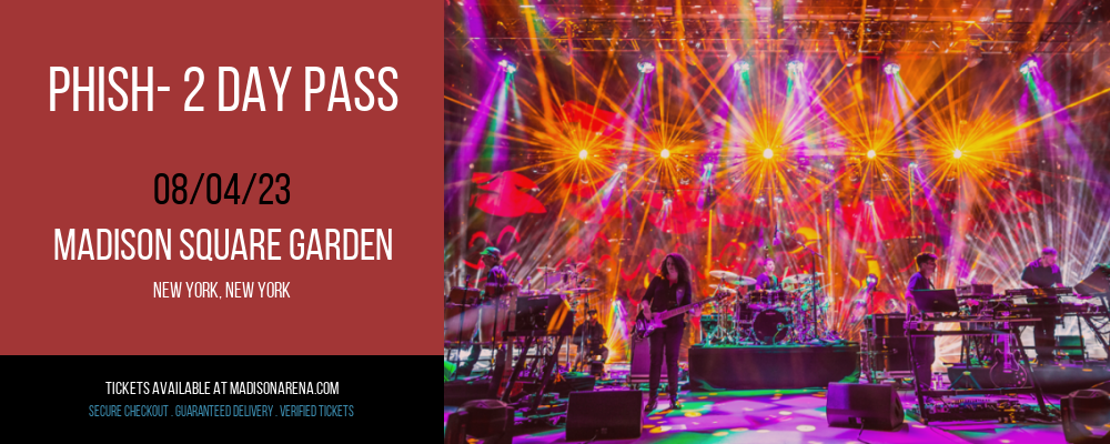 Phish- 2 Day Pass at Madison Square Garden tickets Phish- 2 Day Pass at Madison Square Garden