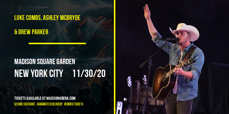 Luke Combs, Ashley McBryde & Drew Parker at Madison Square Garden tickets Luke Combs, Ashley McBryde & Drew Parker at Madison Square Garden