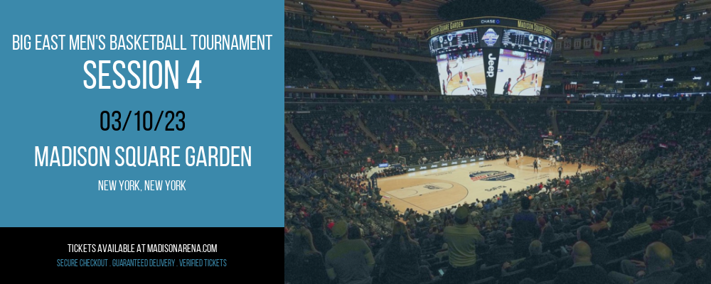 Big East Men's Basketball Tournament - Session 4 at Madison Square Garden tickets Big East Men's Basketball Tournament - Session 4 at Madison Square Garden